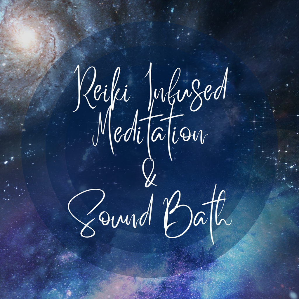 Reiki Infused Meditation & Sound Bath